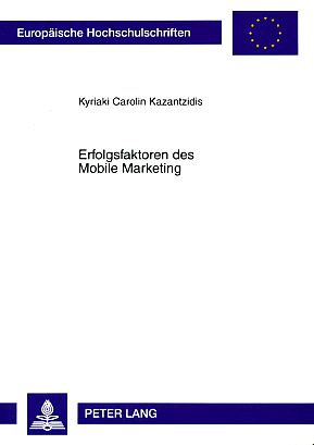 Imagen del vendedor de Erfolgsfaktoren des mobile marketing. Europische Hochschulschriften : Reihe 5, Volks- und Betriebswirtschaft Bd. 3325. a la venta por Fundus-Online GbR Borkert Schwarz Zerfa