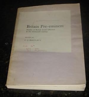 Britain Pre-eminent - Studies of British world influence in the nineteenth century
