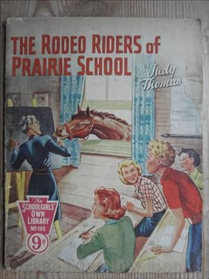 SCHOOLGIRLS’ OWN LIBRARY STORY PAPER: THE RODEO RIDERS OF PRAIRIE SCHOOL