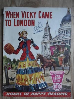SCHOOLGIRLS¿ OWN LIBRARY STORY PAPER: WHEN VICKY CAME TO LONDON
