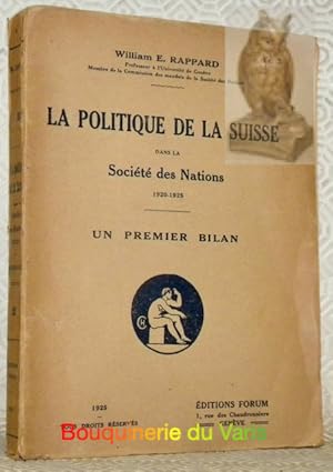 Bild des Verk�ufers f�r La Politique de la Suisse dans la Soci�t� des Nations 1920-1925. Un premier bilan. zum Verkauf von Bouquinerie du Varis