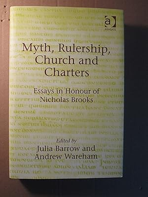 Seller image for Myth, Rulership, Church and Charters : Essays in Honour of Nicholas Brooks for sale by Expatriate Bookshop of Denmark