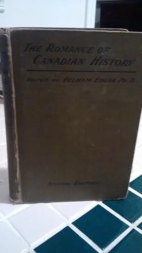 Imagen del vendedor de THE ROMANCE OF CANADIAN HISTORY a la venta por Paraphernalia Books 'N' Stuff