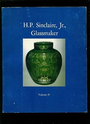 Seller image for H. P. Sinclaire, Jr., Glassmaker Volume II for sale by Good Old Books