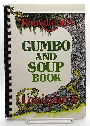 Rouxdolph's Louisiana: Gumbo and Soup Book