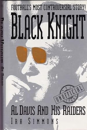 Black Knight: Al Davis and His Raiders