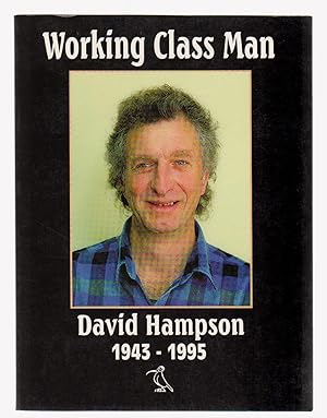 WORKING CLASS MAN. David Hampson. 1943-1995