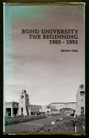 Bond University: The Beginning 1985 - 1991 : A Personal View