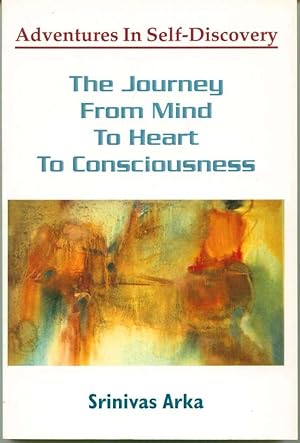 Seller image for Adventures in Self-Discovery: The Journey from Mind to Heart to Consciousness for sale by Book Dispensary