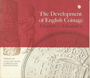 Seller image for The Development of English Coinage Elizabeth I - Elizabeth II. for sale by Saintfield Antiques & Fine Books