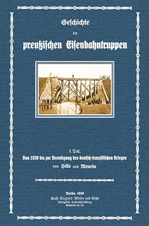 Bild des Verkufers fr Geschichte der preuischen Eisenbahntruppen - 1 zum Verkauf von Antiquariat  Fines Mundi