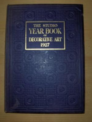 THE STUDIO YEAR BOOK OF DECORATIVE ART 1927. (An Illustrated Magazine of Fine & Applied Art.).