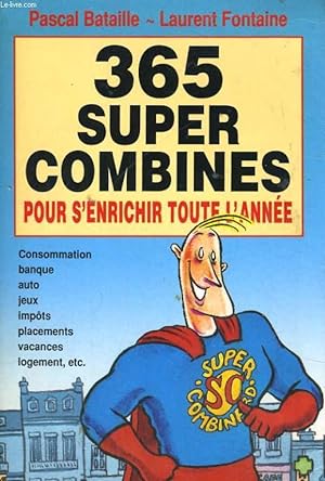 Image du vendeur pour 365 SUPER COMBINES POUR S'ENRICHIR TOUTE L'ANNEE mis en vente par Le-Livre