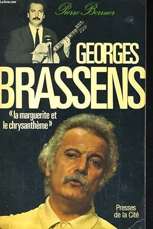 Seller image for GEORGES BRASSENS, LA MARGUERITE ET LE CHRYSANTHEME for sale by Le-Livre