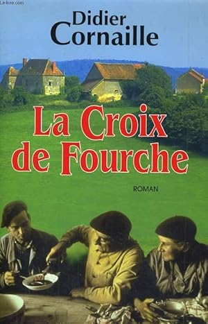 Image du vendeur pour LA CROIX DE FOURCHE mis en vente par Le-Livre