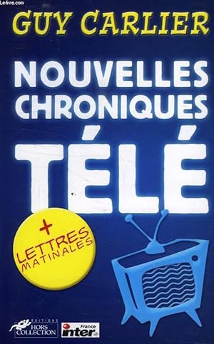 Imagen del vendedor de NOUVELLES CHRONIQUES TELE + LETTRES MATINALES a la venta por Le-Livre