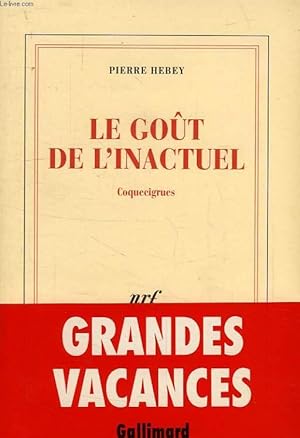 Seller image for LE GOUT DE L'INACTUEL, COQUECIGRUES for sale by Le-Livre