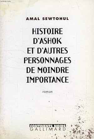 Bild des Verkufers fr HISTOIRE D'ASHOK ET D'AUTRES PERSONNAGES DE MOINDRE IMPORTANCE zum Verkauf von Le-Livre