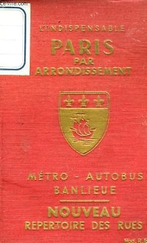 Image du vendeur pour PARIS PAR ARRONDISSEMENT METRO AUTOBUS BANLIEUE NOUVEAU REPERTOIRE DES RUES mis en vente par Le-Livre