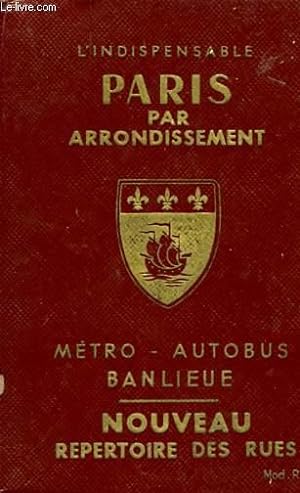 Image du vendeur pour PARIS PARS ARRONDISSEMENT METRO AUTOBUS BANLIEUE. NOUVEAU REPERTOIRE DES RUES mis en vente par Le-Livre