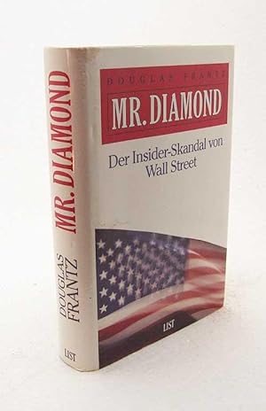 Bild des Verkufers fr Mr. Diamond : Der Insider-Skandal von Wall Street / Douglas Frantz. Aus d. Amerikan. von Manfred J. Holler zum Verkauf von Versandantiquariat Buchegger
