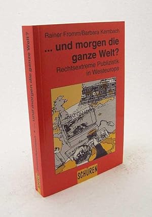 Bild des Verkufers fr . und morgen die ganze Welt? : Rechtsextreme Publizistik in Westeuropa / Rainer Fromm ; Barbara Kernbach. Hrsg. von Hans-Georg Meyer zum Verkauf von Versandantiquariat Buchegger