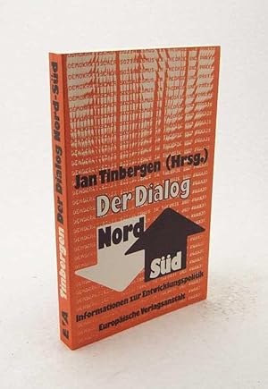 Immagine del venditore per Der Dialog Nord-Sd : Informationen zur Entwicklungspolitik / Jan Tinbergen (Hrsg.). Vorw.: Egon Bahr. Red.: Traugott Heil venduto da Versandantiquariat Buchegger