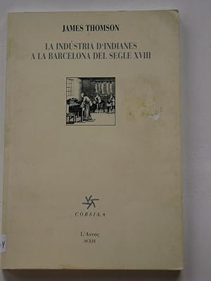 LA INDÚSTRIA D'INDIANES A LA BARCELONA DEL SEGLE XVIII