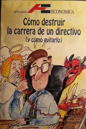 Imagen del vendedor de COMO DESTRUIR LA CARRERA DE UN DIRECTIVO (Y COMO EVITARLO). a la venta por Libreria Lopez de Araujo