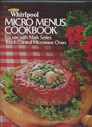 Seller image for Whirlpool Micro Menus Cookbook for use with mark series touch ccontrol microwave oven for sale by ODDS & ENDS BOOKS