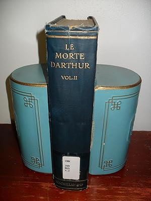 Seller image for Le Morte Darthur Sir Thomas Malory's Book of King Arthur and of his Noble Knights of the Round Table IN TWO VOLS.-VOL. II. for sale by Rose City Books