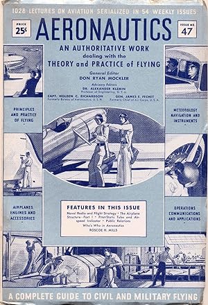 Seller image for AERONAUTICS AN AUTHORITATIVE WORK dealing with the THEORY and PRACTICE of FLYING, ISSUE NO. 47 (A COMPLETE GUIDE TO CIVIL AND MILITARY FLYING) for sale by Rose City Books