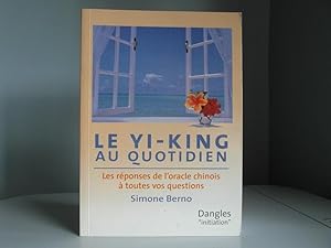 Bild des Verkufers fr Le Yi-King au quotidien zum Verkauf von Bidonlivre