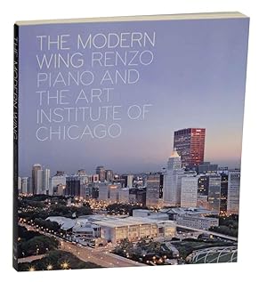 Seller image for The Modern Wing: Renzo Piano and the Art Institute of Chicago for sale by Jeff Hirsch Books, ABAA
