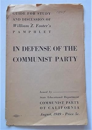 Imagen del vendedor de Guide for Study and Discussion of William Z. Foster's Pamphlet "In Defense of the Communist Party" a la venta por Bloomsbury Books
