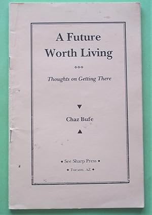 Imagen del vendedor de A Future Worth Living: Thoughts on Getting There a la venta por Bloomsbury Books