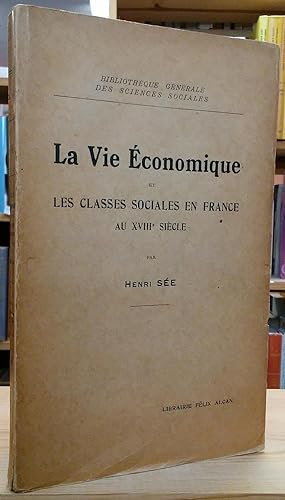 Seller image for La Vie conomique et les Classes Sociales en France au XVIIIe Sicle for sale by Stephen Peterson, Bookseller
