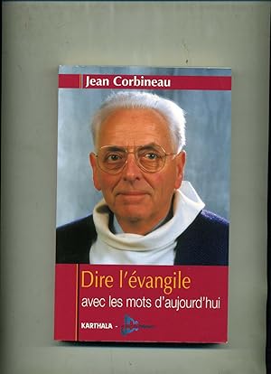 DIRE L'EVANGILE AVEC LES MOTS D'AUJOURD'HUI. 3me édition.