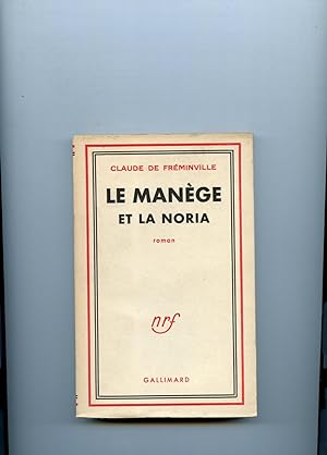 Imagen del vendedor de LE MANGE ET LA NORIA.Roman a la venta por Librairie CLERC