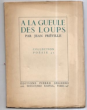 Bild des Verkufers fr A LA GUEULE DES LOUPS (Pomes). zum Verkauf von Librairie CLERC