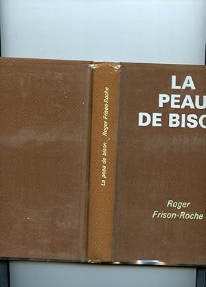 LA PEAU DE BISON . Roman .(Les terres de l'infini).