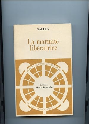 LA MARMITE LIBERATRICE OU LE COMMERCE TRANSFORME.Simple entretien . Préface de Henri Desroches.