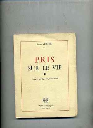 Imagen del vendedor de PRIS SUR LE VIF. Scnes de la vie judiciaire. a la venta por Librairie CLERC