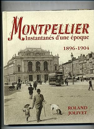 Seller image for MONTPELLIER. Instantanés d'une époque 1896-1904. for sale by Librairie CLERC