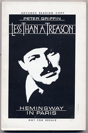 Bild des Verkufers fr Less Than A Treason: Hemingway in Paris zum Verkauf von Between the Covers-Rare Books, Inc. ABAA