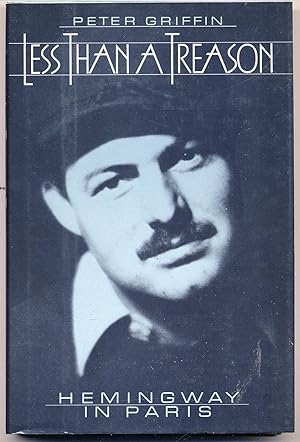 Bild des Verkufers fr Less Than A Treason: Hemingway In Paris zum Verkauf von Between the Covers-Rare Books, Inc. ABAA