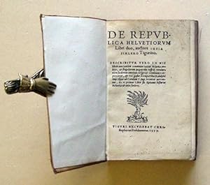 De Republica Helvetiorum libri duo describitur vero in his libris non tantum communis totius Helv...