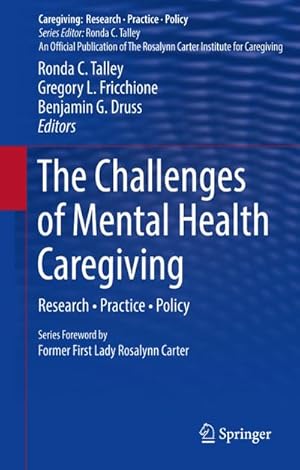 Bild des Verkufers fr The Challenges of Mental Health Caregiving : Research  Practice  Policy zum Verkauf von AHA-BUCH GmbH