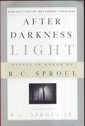 After Darkness, Light Essays in Honor of R. C. Sproul