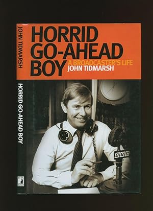 Seller image for Horrid Go-Ahead Boy; A Broadcaster's Life + CD [Signed] for sale by Little Stour Books PBFA Member